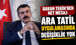 Bakan Tekin’den net mesaj: Ara tatil uygulamasında değişiklik yok