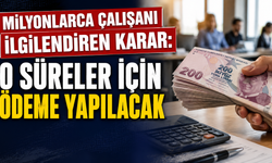 Milyonlarca çalışanı ilgilendiren karar: O süreler için ödeme yapılacak