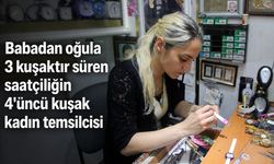 Babadan oğula 3 kuşaktır süren saatçiliğin 4'üncü kuşak kadın temsilcisi