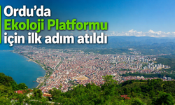 Ordu’da Ekoloji Platformu için ilk adım atıldı