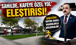 'Sahilde, kafeye özel yol' eleştirisi! Şanlıtürk: "Bütün sahili vagonlarla dolduralım"
