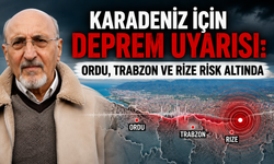 Karadeniz için deprem uyarısı: Ordu, Trabzon ve Rize risk altında