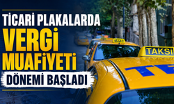 Ticari plakalarda vergi muafiyeti dönemi başladı