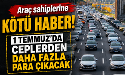 Araç sahiplerine kötü haber! 1 Temmuz’da ceplerden daha fazla para çıkacak