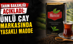 Tarım Bakanlığı açıkladı: Ünlü çay markasında yasaklı madde