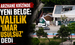 Arzhane krizinde yeni belge: Valilik ‘imar usülsüz’ dedi