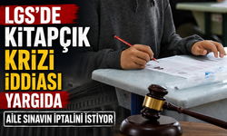 LGS’de kitapçık krizi iddiası yargıda: Aile sınavın iptalini istiyor
