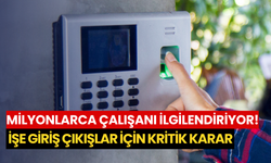 Milyonlarca çalışanı ilgilendiriyor! İşe giriş çıkışlar için kritik karar