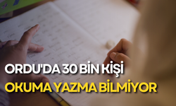 Ordu'da 30 bin kişi okuma yazma bilmiyor