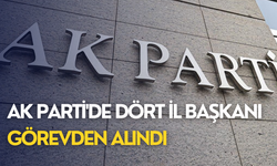 AK Parti'de dört il başkanı görevden alındı