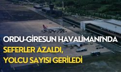Ordu-Giresun Havalimanı'nda seferler azaldı, yolcu sayısı geriledi