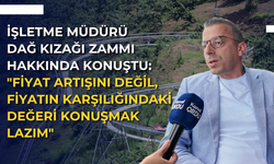 İşletme Müdürü dağ kızağı zammı hakkında konuştu: "Fiyat artışını değil, fiyatın karşılığındaki değeri konuşmak lazım"