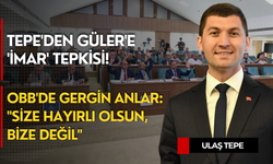 Tepe'den Güler'e 'imar' tepkisi! OBB'de gergin anlar: "Size hayırlı olsun, bize değil"