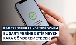 IBAN transferlerinde yeni dönem: Bu şartı yerine getirmeyen para gönderemeyecek