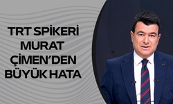 TRT spikeri Murat Çimen’den büyük hata