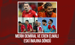 Merih Demiral ve Eren Elmalı eski imajına döndü