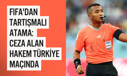 FIFA'dan tartışmalı atama: Ceza alan hakem Türkiye maçında