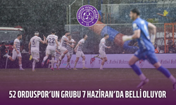 52 Orduspor’un grubu 7 Haziran’da belli oluyor