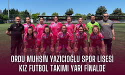 Ordu Muhsin Yazıcıoğlu Spor Lisesi  Kız Futbol Takımı yarı finalde