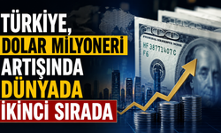 Türkiye, dolar milyoneri artışında dünyada ikinci sırada