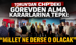 Torun'dan CHP'deki görevden alma kararlarına tepki: "Millet ne derse o olacak"