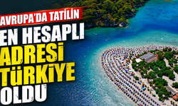 Avrupa'da tatilin en hesaplı adresi Türkiye oldu