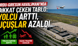 Ordu-Giresun Havalimanı'nda dikkat çeken tablo: Yolcu arttı, uçuşlar azaldı