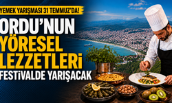 Ordu'nun yöresel lezzetleri festivalde yarışacak