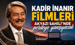Kadir İnanır Filmleri Akyazı Sahili'nde perdeye yansıyacak