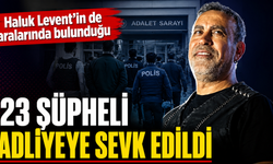 Haluk Levent'in de aralarında bulunduğu 23 şüpheli adliyeye sevk edildi