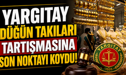 Yargıtay düğün takıları tartışmasına son noktayı koydu