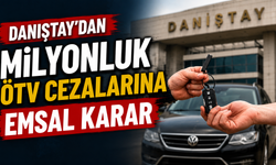Danıştay'dan milyonluk ÖTV cezalarına emsal karar