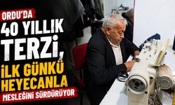 Ordu'da 40 yıllık terzi, ilk günkü heyecanla mesleğini sürdürüyor