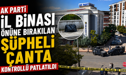 AK Parti il binası önüne bırakılan şüpheli çanta kontrollü patlatıldı