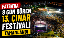 Fatsa'da 8 gün süren 13. Çınar Festivali tamamlandı
