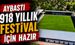 Aybastı 918 yıllık festival için hazır