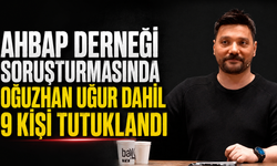 Ahbap Derneği soruşturmasında Oğuzhan Uğur dahil 9 kişi tutuklandı