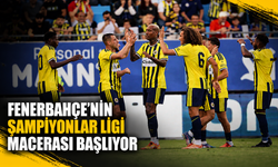 Fenerbahçe’nin Şampiyonlar Ligi macerası başlıyor
