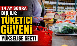 14 ay sonra bir ilk: Tüketici güveni yükselişe geçti