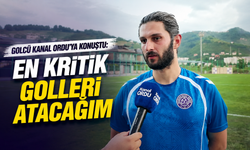 Golcü Kanal ORDU'ya konuştu: En kritik golleri atacağım