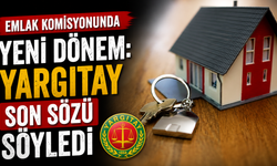 Emlak komisyonunda yeni dönem: Yargıtay son sözü söyledi