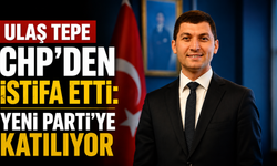 Ulaş Tepe CHP'den istifa etti: Yeni Parti'ye katılıyor