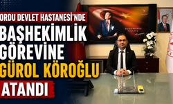 Ordu Devlet Hastanesi'nde başhekimlik görevine Gürol Köroğlu atandı