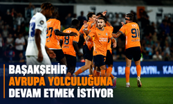 Başakşehir Avrupa yolculuğuna devam etmek istiyor
