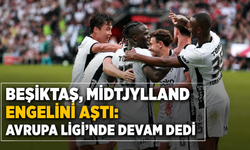 Beşiktaş, Midtjylland engelini aştı: Avrupa Ligi'nde devam dedi