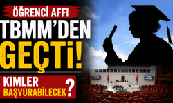 Öğrenci affı TBMM'den geçti: Kimler başvurabilecek?