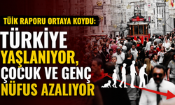 TÜİK raporu ortaya koydu: Türkiye yaşlanıyor, çocuk ve genç nüfus azalıyor