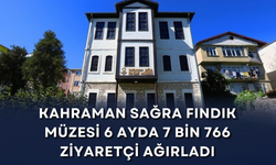 Kahraman Sağra Fındık Müzesi 6 ayda 7 bin 766 ziyaretçi ağırladı