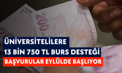 Üniversitelilere 13 bin 750 TL burs desteği: Başvurular eylülde başlıyor