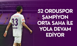 52 Orduspor şampiyon orta saha ile yola devam ediyor